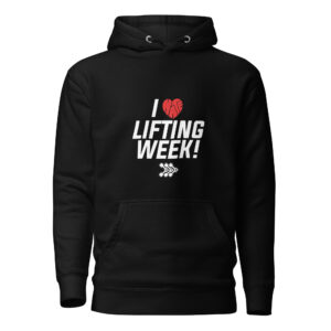 I Love Lifting Week! Hoodie